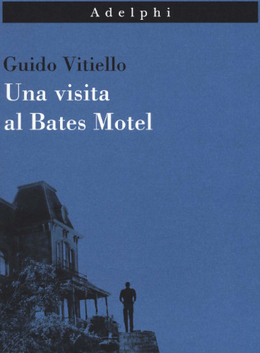 “Una visita al Bates Motel” di Guido&nbsp;Vitiello