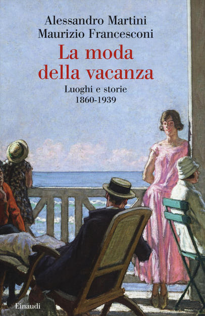 “La moda della vacanza” di Alessandro Martini e Maurizio&nbsp;Francesconi