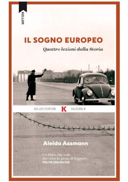 “Il sogno europeo. Quattro lezioni dalla storia” di Aleida&nbsp;Assman