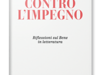 “Contro l’impegno. Riflessioni sul Bene in letteratura”, di Walter&nbsp;Siti